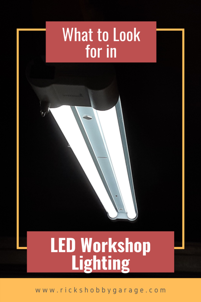 What to Look for in LED Workshop Lighting | Rick's Hobby Garage