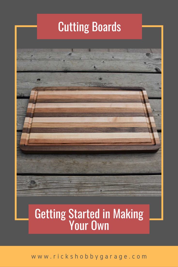 Cutting Boards - Getting Started in Making Your Own